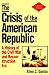 The Crisis of the American Republic: A History of the Civil War and Reconstruction Era (St. Martin's Press Series in U.S. History)