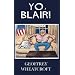 Yo, Blair!: Tony Blair's Disastrous Premiership