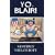 Yo, Blair!: Tony Blair's Disastrous Premiership