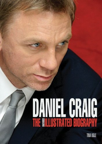 Buy Daniel Craig: The Illustrated Biography:  Tina Ogle,