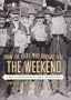 From the Folks Who Brought You the Weekend: A Short, Illustrated History of Labor in the United States