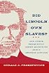 Did Lincoln Own Slaves?: And Other Frequently Asked Questions About Abraham Lincoln