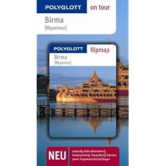 Birma [Myanmar]. Polyglott on tour - Reisef�hrer: Lebendig: Delta-Bootsfahrt. Farbenpr�chtig: Tempelfest. Sakrales Juwel: Pagodenlandschaft Bagan
