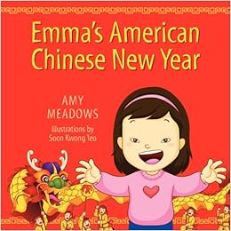 Chinese New year Book List: Emma's American Chinese New Year Paperback by Amy Meadows