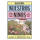 Raising Nuestros Ninos: Bringing Up Latino Children in a Bicultural World