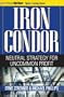 Iron Condor: Neutral Strategy for Uncommon Profit (Power Options: Option Trading Series)