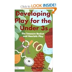 DEVELOPING PLAY FOR UNDER THREES: The Treasure Basket and Heuristic Play
