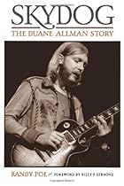 Skydog: The Duane Allman Story Skydog: The Duane Allman Story