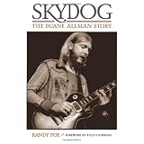 Skydog: The Duane Allman Storyby Randy Poe