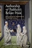 Authorship and Publicity Before Print: Jean Gerson and the Transformation of Late Medieval Learning (The Middle Ages Series)