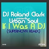 If I Was A DJ (Supernova Remix)