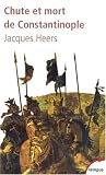 Chute et mort de Constantinople : (1204-1453)