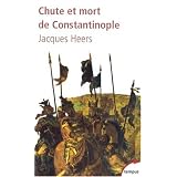 Chute et mort de Constantinople : (1204-1453)par Jacques Heers