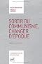 Sortir du communisme, changer d'�poque