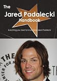 The Jared Padalecki Handbook - Everything you need to know about Jared Padalecki