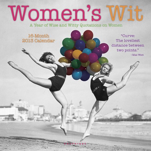 Women's Wit 2013 Calendar: A Year of Wise and Witty Quotations on Women