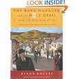 The Bank Manager and the Holy Grail: Travels to the Weirder Reaches of Wales by Byron Rogers