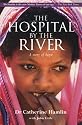 The Hospital by the River: A Story of Hope
