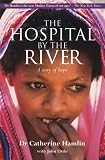 The Hospital by the River: A Story of Hope