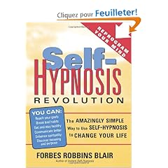 Self-Hypnosis Revolution: The Amazingly Simple Way to Use Self-hypnosis to Change Your Life