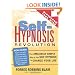 Self-Hypnosis Revolution: The Amazingly Simple Way to Use Self-Hypnosis to Change Your Life