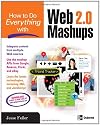 How to Do Everything with Web 2.0 Mashups (How to Do Everything)