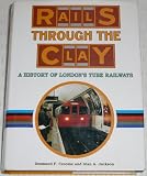 Rails through the clay : a history of London's tube railways