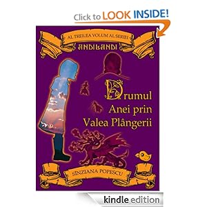 Ana's Way through the Valley of Weeping / Drumul Anei prin Valea Plangerii (Romanian edition) (Andilandi) Sinziana Popescu and Ciresica Litinschi