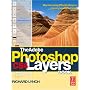 The Adobe Photoshop CS4 Layers Book: Harnessing Photoshop's most powerful tool