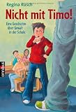 Nicht mit Timo!: Eine Geschichte über Gewalt in der Schule
