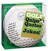 Golf Quips, Quotes, and Jokes Diecut Calendar 2010