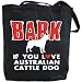 Canvas Tote Bag Black  Bark ... If You Love Australian Cattle Dog  Dog