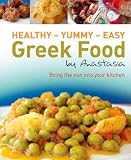 Healthy - Yummy - Easy Greek Food by Anastasia: Bring the Sun into Your Kitchen