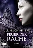 Feuer der Rache - Ulrike Schweikert