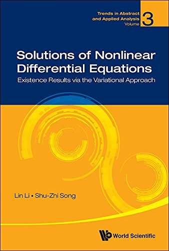 Solutions of Nonlinear Differential Equations:Existence Results via the Variational Approach (Trends in Abstract and Applied Analysis)