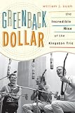 Greenback Dollar: The Incredible Rise of The Kingston Trio
