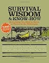 Survival Wisdom & Know-How: Everything You Need to Know to Thrive in the Wilderness
