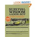 Survival Wisdom & Know-How: Everything You Need to Know to Thrive in the Wilderness
