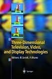 Three-Dimensional Television, Video, and Display Technologies