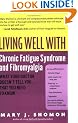 Living Well with Chronic Fatigue Syndrome and Fibromyalgia: What Your Doctor Doesn't Tell You...That You Need to Know (Living Well (Collins))