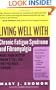 Living Well with Chronic Fatigue Syndrome and Fibromyalgia: What Your Doctor Doesn't Tell You...That You Need to Know (Living Well (Collins))
