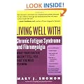 Living Well with Chronic Fatigue Syndrome and Fibromyalgia: What Your Doctor Doesn't Tell You...That You Need to Know (Living Well (Collins))