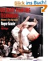 Ultimate Fighting Techniques: The Top Game: v. 1 (Brazilian Jiu-Jitsu)