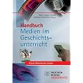 Handbuch Medien im Geschichtsunterricht