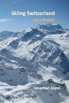 Skiing Switzerland on a budget