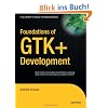 Foundations of GTK+ Development (Expert's Voice in Open Source)