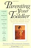Parenting Your Toddler: The Experts Guide To The Tough And Tender Years