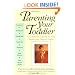 Parenting Your Toddler: The Expert's Guide To The Tough And Tender Years