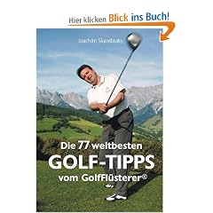 Die 77 weltbesten GolfTipps vom GolfFl�sterer�