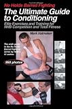 No Holds Barred Fighting: The Ultimate Guide to Conditioning: Elite Exercises and Training for NHB Competition and Total Fitness (No Holds Barred Fighting series)